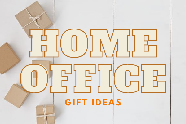 Home Office Gift Ideas